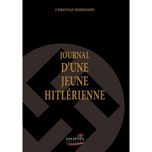 Journal D'une Jeune Hitlérienne - 2 Volumes : Tome 1, Le Château : Tome 2, Le Retour Au Château