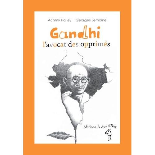 Gandhi, L'avocat Des Opprimés