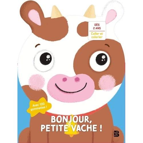 Bonjour, Petite Vache ! - Avec 100 Gommettes !