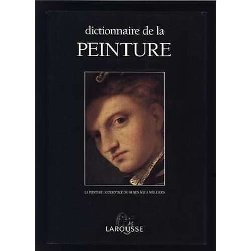 Dictionnaire De La Peinture Occidentale Du Moyen Âge À Nos Jours Larousse