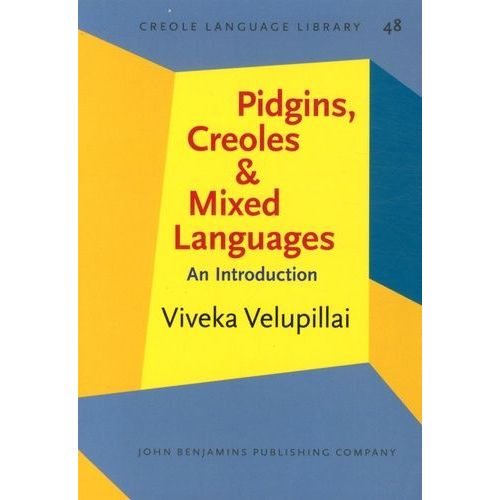 Pidgins, Creoles And Mixed Language - An Introduction