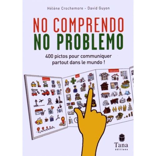No Comprendo, No Problemo - 400 Pictos Pour Communiquer Partout Dans Le Monde