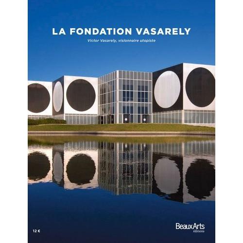 La Fondation Vasarely - Victor Vasarely, Visionnaire Utopiste