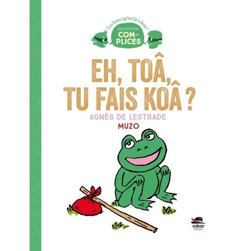 Eh, Toâ, Tu Fais Koâ ?