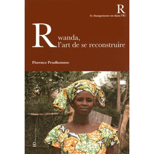 Rwanda, L'art De Se Reconstruire