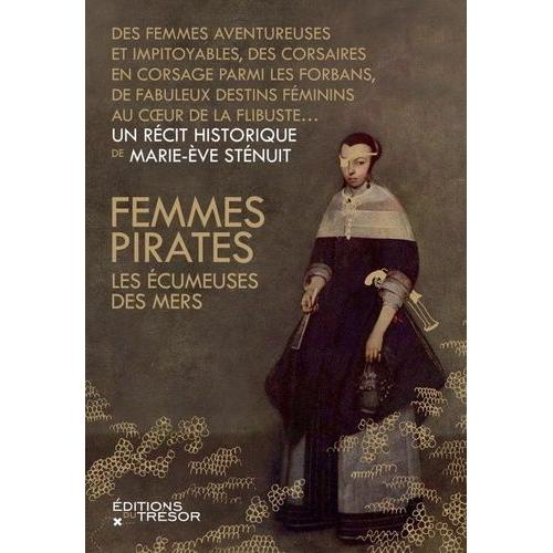 Femmes Pirates - Les Écumeuses Des Mers