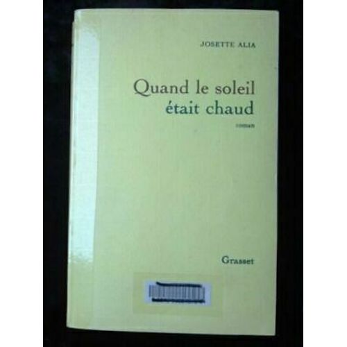 Josette Alia Quand Le Soleil Était Chaud Grasset