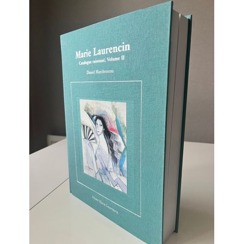 MARIE LAURENCIN : CATALOGUE RAISONNE - VOL 2 - MARCHESSEAU