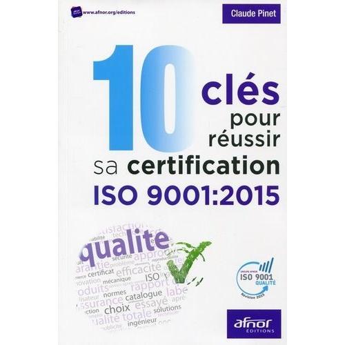 10 Clés Pour Réussir Sa Certification Iso 9001:2015