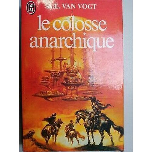 A E Van Vogt - Le Colosse Anarchique J'ai Lu