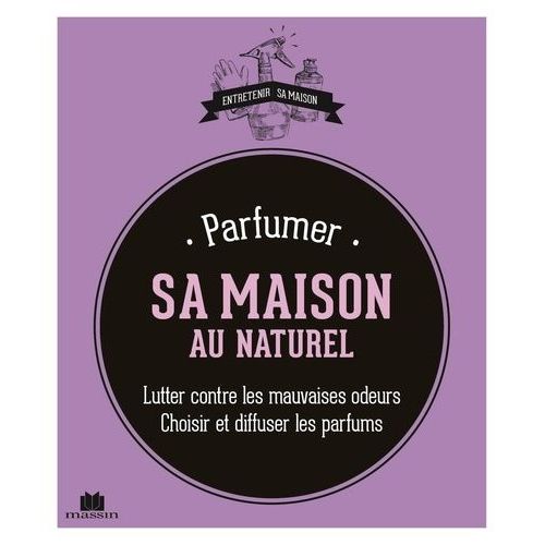 Parfumer Sa Maison Au Naturel