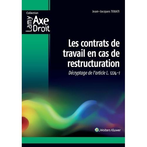 Les Contrats De Travail En Cas De Restructuration - Décryptage De L'article L. 1224-1