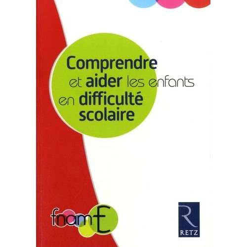 Comprendre Et Aider Les Enfants En Difficulté Scolaire