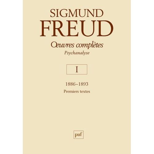 Oeuvres Complètes - Psychanalyse Volume 1, 1886-1893