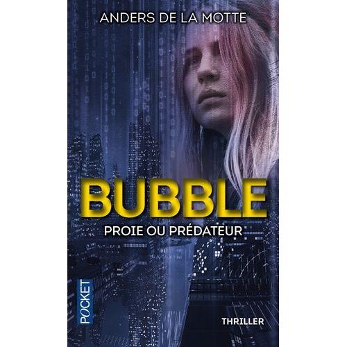 Bubble - Proie Ou Prédateur