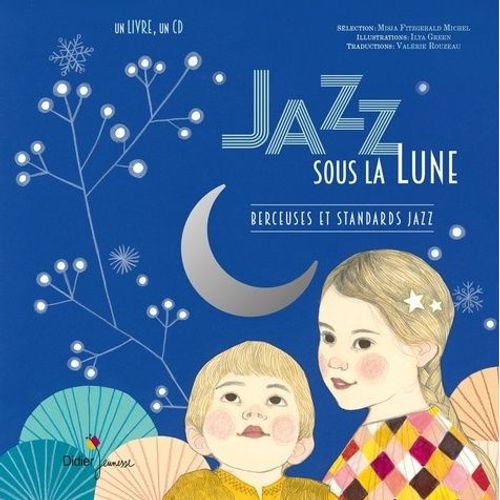 Jazz Sous La Lune - Berceuses Et Standards Jazz (1 Cd Audio)