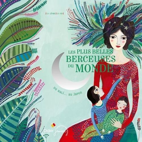 Les Plus Belles Berceuses Du Monde - Du Mali - Au Japon (1 Cd Audio)