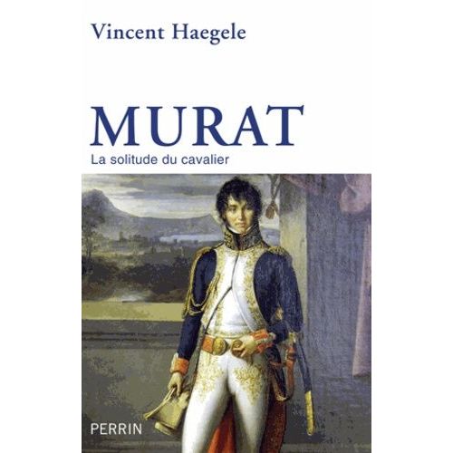 Murat - La Solitude Du Cavalier