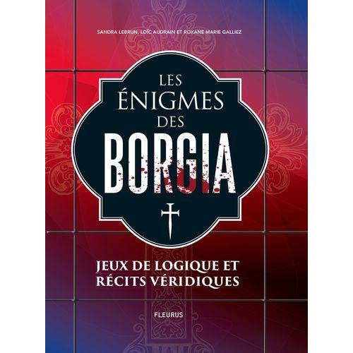 Les Énigmes De Borgia - Jeux De Logique Et Récits Véridiques