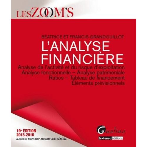 Analyse Financière 2015-2016 - Analyse De L'activité Et Du Risque D'exploitation, Analyse Fonctionnelle, Analyse Patrimoniale, Ratios, Tableau De Financement, Éléments Prévisionnels