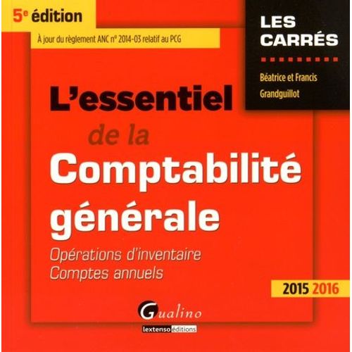 L'essentiel De La Comptabilité Générale 2015-2016 - Opérations D'inventaire, Comptes Annuels