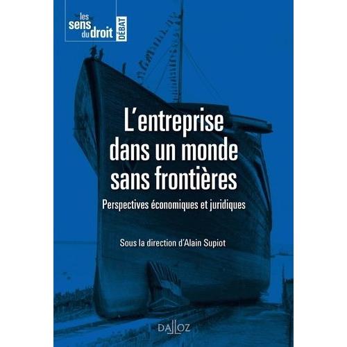 L'entreprise Dans Un Monde Sans Frontières - Perspectives Économiques Et Juridiques