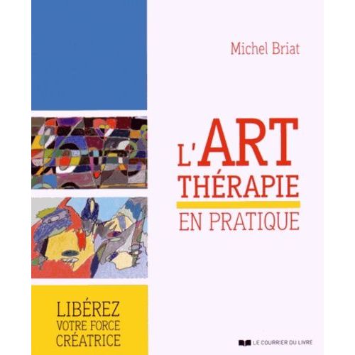 L'art Thérapie En Pratique
