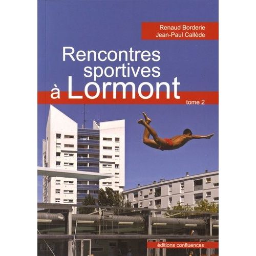 Rencontres Sportives À Lormont - Tome 2, Natation, Basket-Ball, Tennis, Pétanque
