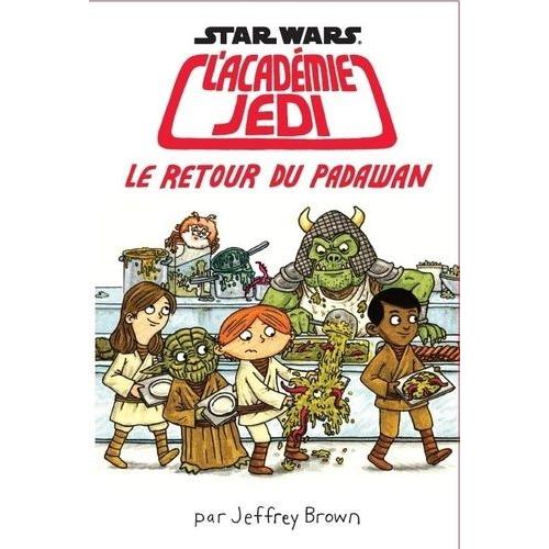 Star Wars L'académie Jedi Tome 2 - Le Retour Du Padawan