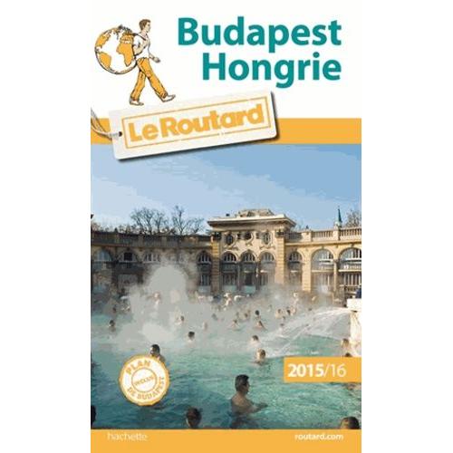 Guide Du Routard Budapest, Hongrie 2015/2016