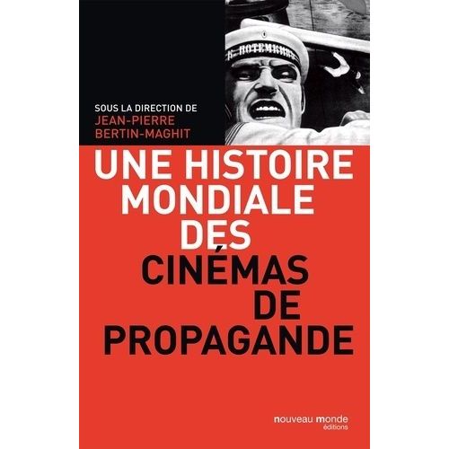 Une Histoire Mondiale Des Cinémas De Propagande