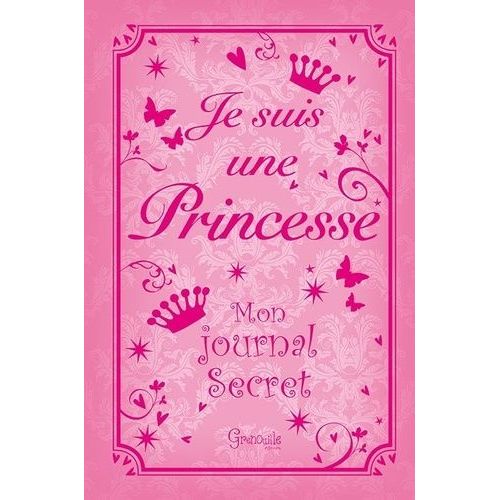 Je Suis Une Princesse - Mon Journal Secret