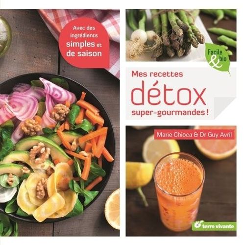 Mes Recettes Détox Super-Gourmandes !