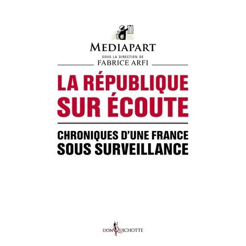 La République Sur Écoute - Chroniques D'une France Sous Surveillance