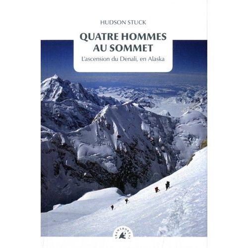 Quatre Hommes Au Sommet - L'ascension Du Denali, En Alaska