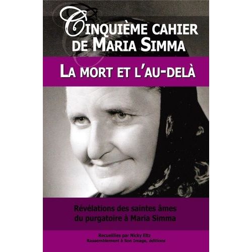 Révélations Des Saintes Âmes Du Purgatoire À Maria Simma Sur La Mort Et L'au-Delà