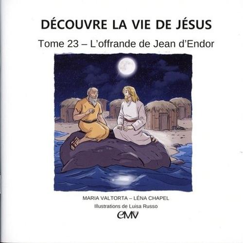 Découvre La Vie De Jésus - Tome 23, L?Offrande Jean D?Endor