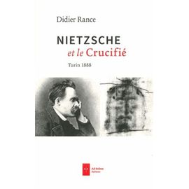 Nietzsche Et Le Crucifié - Turin 1888