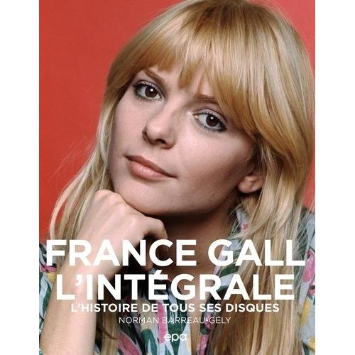 France Gall L'intégrale - L'histoire De Tous Ses Disques