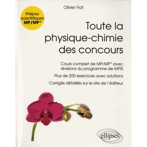 Toute La Physique-Chimie Des Concours - Prépa Scientifique Mp/Mp*