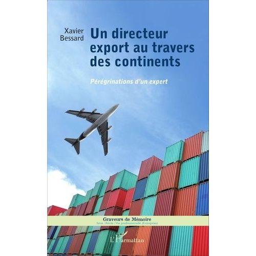 Un Directeur Export Au Travers Des Continents - Pérégrinations D'un Expert
