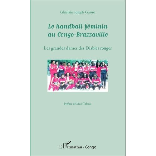 Le Handball Féminin Au Congo-Brazzaville - Les Grandes Dames Des Diables Rouges