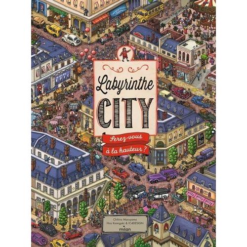 Labyrinthe City - Serez-Vous À La Hauteur ?