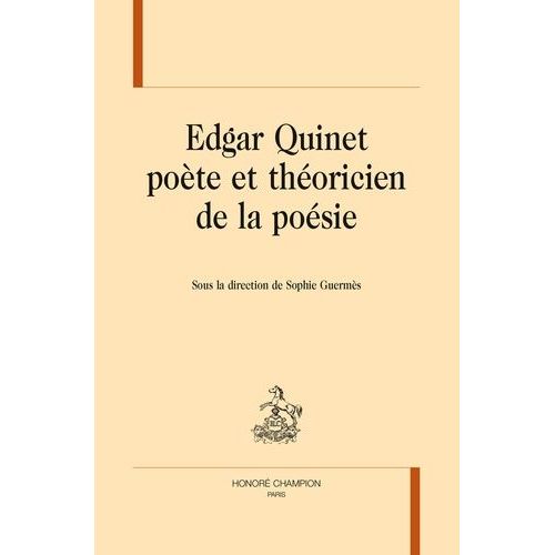 Edgar Quinet Poète Et Théoricien De La Poésie