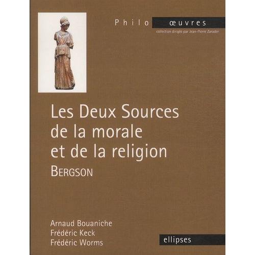 Les Deux Sources De La Morale Et De La Religion - Bergson