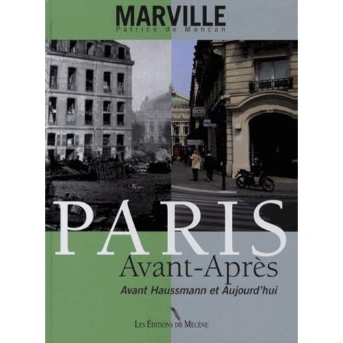 Paris Avant/Après - Avant Haussmann Et Aujourd'hui