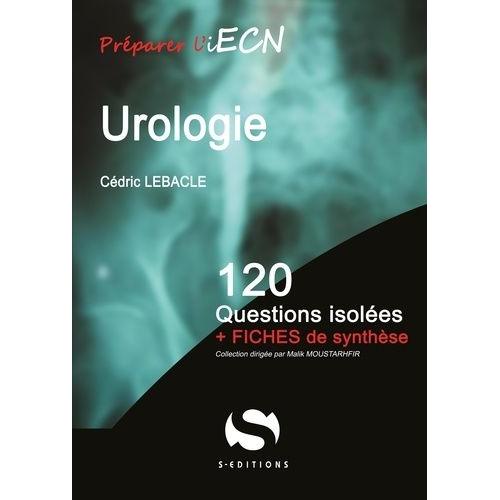 Urologie - 120 Questions Isolées + Fiches De Synthèse