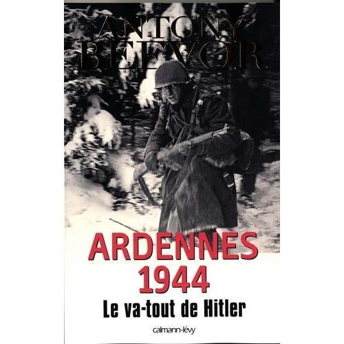 Ardennes 1944 - Le Va-Tout De Hitler