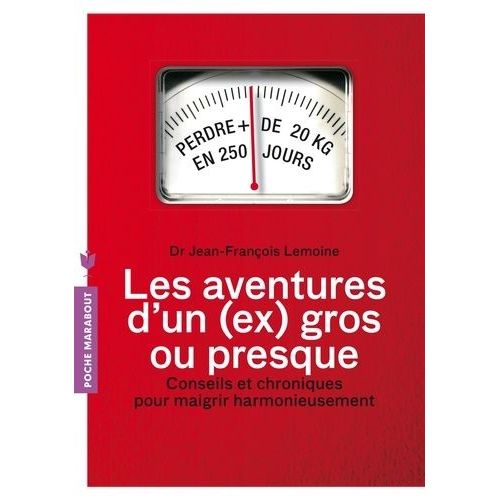Les Aventures D'un (Ex)Gros - Ou Presque - Conseils Et Chroniques Pour Maigrir Harmonieusement