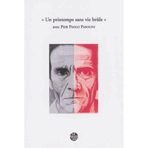 Un Printemps Sans Vie Brûle" Avec Pier Paolo Pasolini